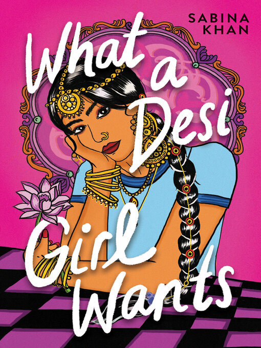 Title details for What a Desi Girl Wants by Sabina Khan - Available